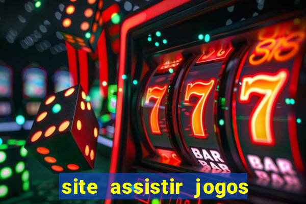 site assistir jogos de futebol